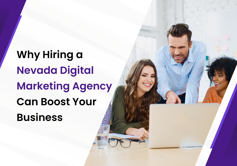 Why Hiring a Nevada Digital Marketing Agency